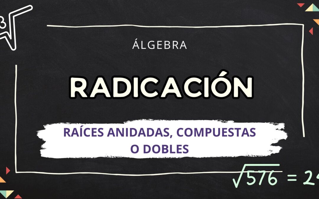 PROPIEDAD DE RAÍCES ANIDADAS, COMPUESTAS O DOBLES
