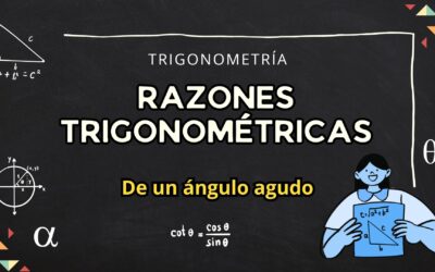 RAZONES TRIGONOMÉTRICAS DE UN ÁNGULO AGUDO